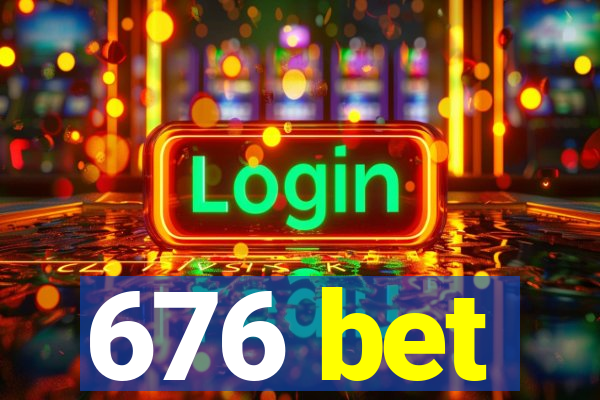 676 bet